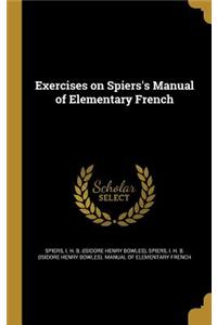 Exercises on Spiers's Manual of Elementary French