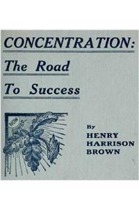 CONCENTRATION: THE ROAD TO SUCCESS : A L