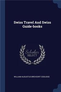 Swiss Travel And Swiss Guide-books
