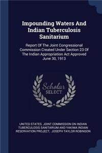 Impounding Waters And Indian Tuberculosis Sanitarium