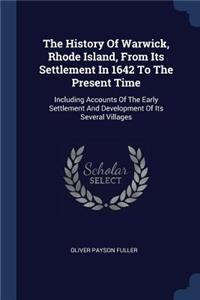 History Of Warwick, Rhode Island, From Its Settlement In 1642 To The Present Time