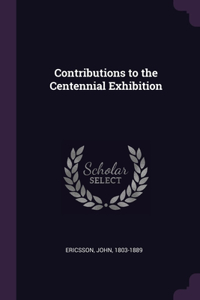 Contributions to the Centennial Exhibition