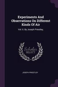 Experiments And Observations On Different Kinds Of Air