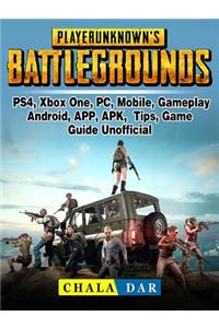 Player Unknowns Battlegrounds, Ps4, Xbox One, Pc, Mobile, Gameplay, Android, App, Apk, Tips, Game Guide Unofficial