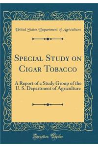 Special Study on Cigar Tobacco