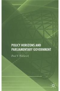 Policy Horizons and Parliamentary Government