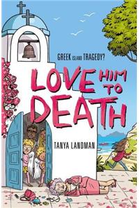 Murder Mysteries 8: Love Him to Death