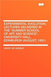 Experimental Evolution; Lectures Delivered in the 