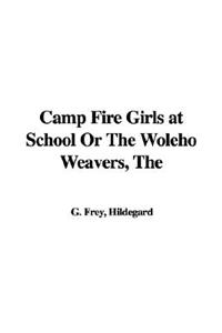 The Camp Fire Girls at School or the Woleho Weavers