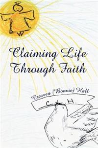 Claiming Life Through Faith