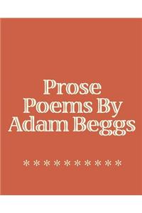 Prose Poems By Adam Beggs