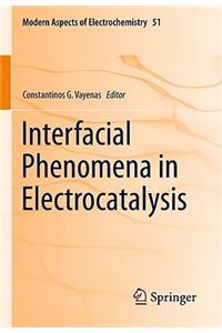 Interfacial Phenomena in Electrocatalysis