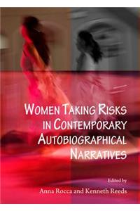 Women Taking Risks in Contemporary Autobiographical Narratives