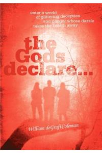 Gods Declare...