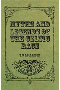 Myths and Legends of the Celtic Race