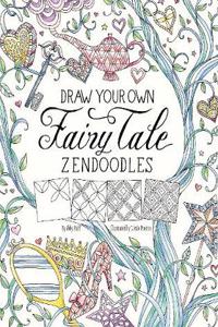 Draw Your Own Fairy Tale Zendoodles