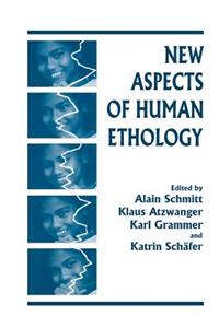 New Aspects of Human Ethology