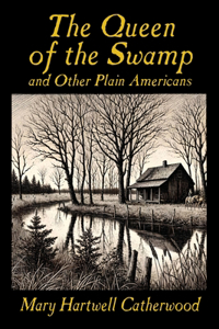 Queen of the Swamp and Other Plain Americans