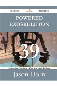 Powered Exoskeleton 39 Success Secrets - 39 Most Asked Questions on Powered Exoskeleton - What You Need to Know