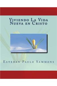 Viviendo La Vida Nueva en Cristo