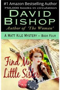 Find My Little Sister, a Matt Kile Mystery