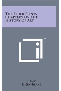 The Elder Plinys Chapters on the History of Art
