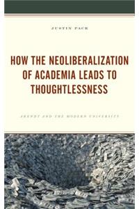How the Neoliberalization of Academia Leads to Thoughtlessness