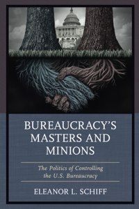 Bureaucracy's Masters and Minions