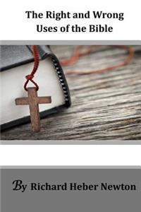 The Right and Wrong Uses of the Bible