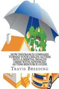 How Insurance Compaies Turned Your Child's Autism into a Mental Health Crisis