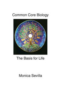 Basis for Life Common Core Biology