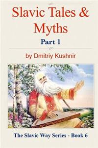 Slavic Tales & Myths: Part 1