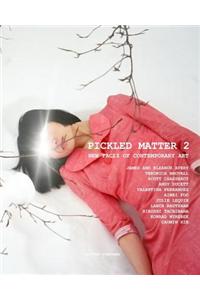 Pickled Matter 2