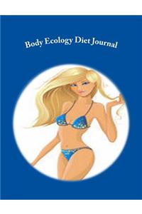 Body Ecology Diet Journal: Track Your Daily Diet Results in Your Personal Body Ecology Diet Journal (Body Ecology Diet Diary)