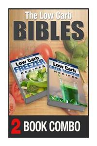 Low Carb Green Smoothie Recipes and Low Carb Freezer Recipes: 2 Book Combo