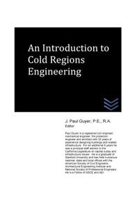 Introduction to Cold Regions Engineering