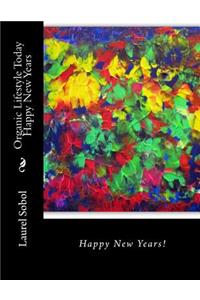 Organic Lifestyle Today Happy New Years