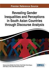 Revealing Gender Inequalities and Perceptions in South Asian Countries through Discourse Analysis