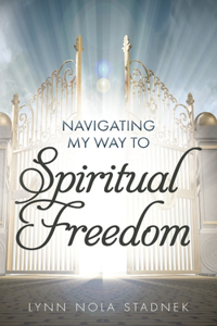 Navigating My Way to Spiritual Freedom