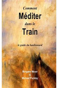 Comment Méditer dans le Train