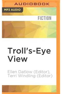 Troll's-Eye View