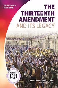 Thirteenth Amendment and Its Legacy