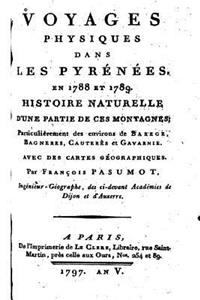 Voyages Physiques Dans les Pyrénées en 1788 et 1789