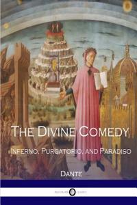 The Divine Comedy: Inferno, Purgatorio, and Paradiso