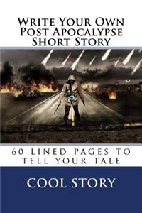 Write Your Own Post Apocalypse Short Story