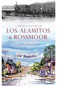 A Brief History of Los Alamitos & Rossmoor
