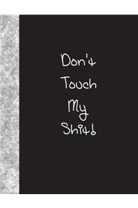 Don't Touch My Shit