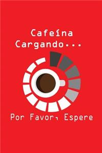 Cafeína... cargando... Por favor, espere