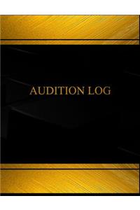 Audition Log (Log Book, Journal - 125 pgs, 8.5 X 11 inches)