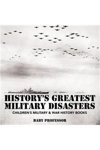 History's Greatest Military Disasters Children's Military & War History Books